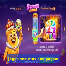 jogos secretos que pagam